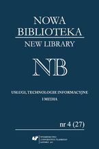 "Nowa Biblioteka. New Library. Usugi, Technologie Informacyjne i Media" 2017, nr 4 (27): Narzdzia i systemy komunikacji naukowej