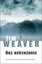 Okładka - Bez ostrzeżenia - Tim Weaver