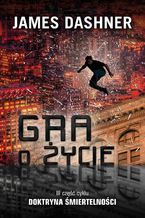 Okładka - Gra o życie - James Dashner