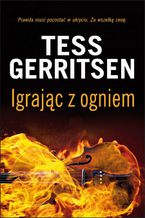 Okładka - Igrając z ogniem - Tess Gerritsen