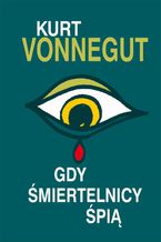 Okładka - Gdy śmiertelnicy śpią - Kurt Vonnegut