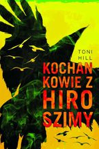 Okładka - Kochankowie z Hiroszimy - Toni Hill