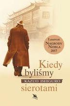 Okładka - Kiedy byliśmy sierotami - Kazuo Ishiguro