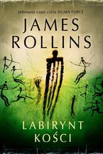 Okładka - Labirynt kości - James Rollins