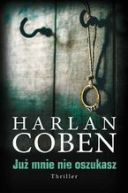 Okładka - Już mnie nie oszukasz - Harlan Coben