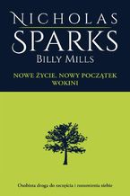 Okładka - Nowe życie. Nowy początek. Wokini - Nicholas Sparks, Billy Mills