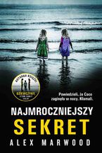 Okładka - Najmroczniejszy sekret - Alex Marwood