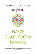 Okładka - Nasze ciało kocha prawdę - David Servan-Schreiber