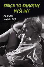 Okładka - Serce to samotny myśliwy - Carson McCullers