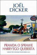 Okładka - Prawda o sprawie Harry'ego Queberta - Joel Dicker