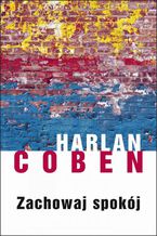 Okładka - Zachowaj spokój - Harlan Coben