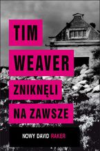 Okładka - Zniknęli na zawsze - Tim Weaver