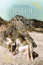 Okładka - Z widokiem na wschód słońca - Victoria Hislop