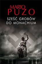 Okładka - Sześć grobów do Monachium - Mario Puzo