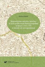 Województwo mińskie i Jeleńscy w życiu publicznym Rzeczypospolitej w latach 1764-1795 w świetle ich korespondencji