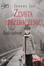 Okładka - Zemsta i przebaczenie. Rzeka tęsknoty. Tom 3 - Joanna Jax