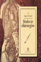 Okładka - Stulecie Chirurgów - Jurgen Thorwald