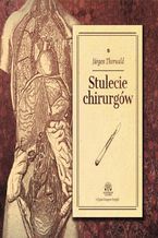 Okadka ksiki Stulecie Chirurgw