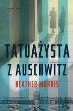 Okładka - Tatuażysta z Auschwitz - Heather Morris