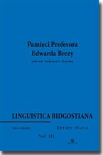 Linguistica Bidgostiana. Series nova. Vol. 3. Pamięci Profesora Edwarda Brezy