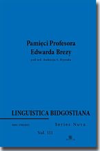 Linguistica Bidgostiana. Series nova. Vol. 3. Pamici Profesora Edwarda Brezy