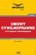 Umowy cywilnoprawne w pytaniach i odpowiedziach