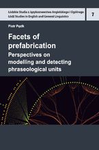 Facets of prefabrication. Perspectives on modelling and detecting phraseological units