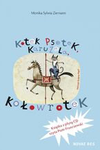 Okładka - Kotek Psotek Karuzela Kołowrotek - Monika Sylwia Ziemann