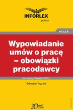 Okładka - Wypowiadanie umów o pracę - obowiązki pracodawcy - Sebastian Kryczka