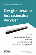 Czy głosowanie jest racjonalną decyzją? Analiza partycypacji wyborczej w Polsce na tle wybranych demokracji europejskich