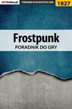 Okładka - Frostpunk - poradnik do gry - Agnieszka "aadamus" Adamus