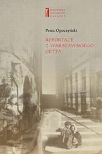 Okładka - Reportaże z warszawskiego getta - Perec Opoczyński