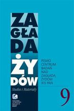 Zagłada Żydów. Studia i Materiały vol. 9 R. 2013