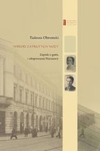 Okładka - Wśród zatrutych noży. Zapiski z getta i okupowanej Warszawy - Agnieszka Haska, Tadeusz Obremski