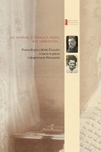 Okładka - Po wojnie, z pomocą bożą, już niebawem ... Pisma Kopla i Mirki Piżyców o życiu w getcie i okupowanej Warszawie - Barbara Engelking, Kopel Pizyc, Mirka Piżyc, Havi Dreifuss