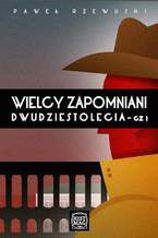 Okładka - Wielcy zapomniani Dwudziestolecia - Paweł Rzewuski