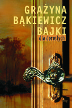 Okładka - Bajki dla dorosłych - Grażyna Bąkiewicz