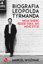 Biografia Leopolda Tyrmanda. Moja śmierć będzie taka, jak moje życie