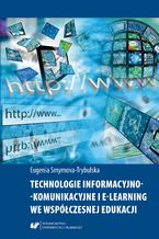 Okadka ksiki Technologie informacyjno-komunikacyjne i e-learning we wspczesnej edukacji