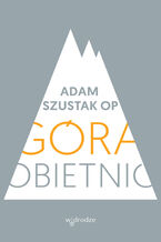 Okładka - Góra obietnic - Adam Szustak OP