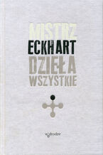 Okładka - Dzieła wszystkie, tom 1 - Mistrz Eckhart