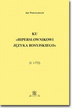 Ku Hipersłownikowi języka rosyjskiego. (I: 1772)