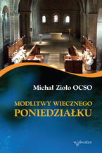 Okładka - Modlitwy wiecznego poniedziałku - Michał Zioło OCSO