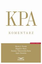 Okładka - KPA Komentarz - Kodeks Postępowania Administracyjnego - Maciej J. Nowak, Zbigniew Olech, Zuzanna Tokarzewska-Żarna, Agata Zimnicka