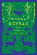 Okładka - Saga Puszczy Białowieskiej - Simona Kossak