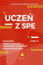 Okładka - Uczeń z SPE - Uczniowie niedostosowani społecznie i zagrożeni niedostosowaniem - Jagna Niepokólczycka-Gac