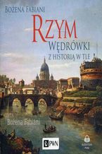 Rzym. Wędrówki z historią w tle