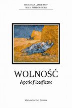 Okładka - Wolność. Aporie filozoficzne - Kamil M. Wieczorek