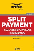 Okadka ksiki Split payment  rozliczenie podatkowe i rachunkowe