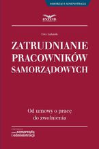 Okładka - Zatrudnianie pracowników samorządowych - Ewa Łukasik